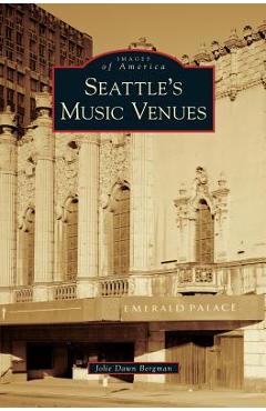 Coperta cărții 'Seattle's Music Venues - Jolie Dawn Bergman'