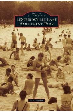 Coperta cărții 'LeSourdsville Lake Amusement Park - Scott E. Fowler'