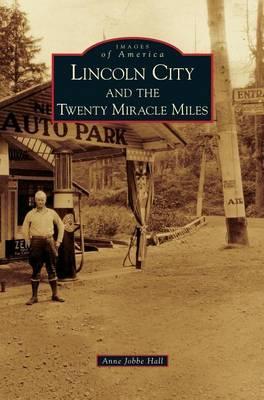 Lincoln City and the Twenty Miracle Miles - Anne Jobbe Hall