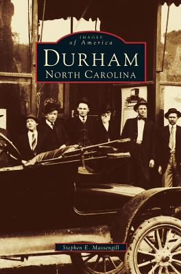 Durham, North Carolina: A Postcard History - Stephen E. Massengill