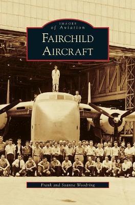Fairchild Aircraft - Frank Woodring