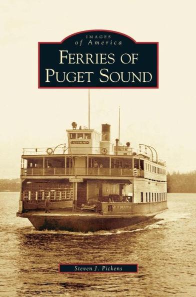 Ferries of Puget Sound - Steven J. Pickens