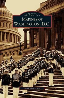 Marines of Washington D.C. - Mark Blumenthal