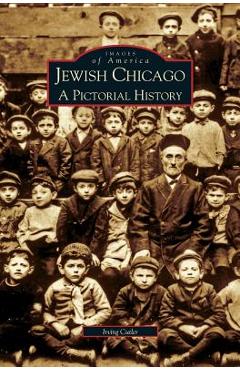 Poza produsului Jewish Chicago: A Pictorial History - Irving Cutler