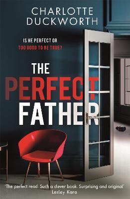 The Perfect Father - Charlotte Duckworth