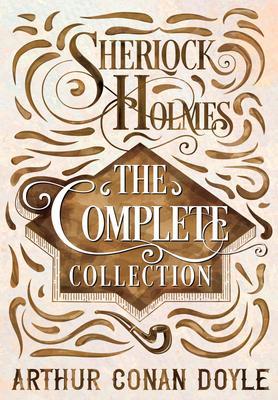 Sherlock Holmes - The Complete Collection - Arthur Conan Doyle