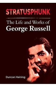 Coperta cărții 'Stratusphunk: The Life and Works of George Russell - Duncan A. Heining'