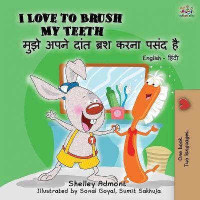 I Love to Brush My Teeth (English Hindi Bilingual Book) - Shelley Admont