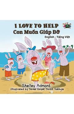 Coperta cărții 'I Love to Help: English Vietnamese Bilingual Edition - Shelley Admont'