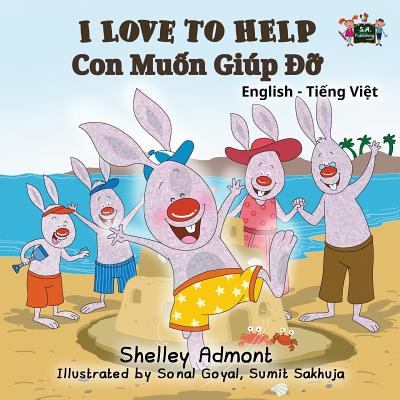 I Love to Help: English Vietnamese Bilingual Edition - Shelley Admont