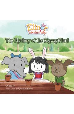 Coperta cărții 'Elinor Wonders Why: The Mystery of the Zigzag Plant - Jorge Cham'
