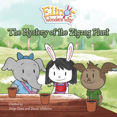 Elinor Wonders Why: The Mystery of the Zigzag Plant - Jorge Cham