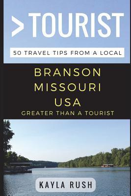 Coperta cărții 'Greater Than a Tourist - Branson Missouri USA: 50 Travel Tips from a Local - Lisa Rusczyk Ed D.'