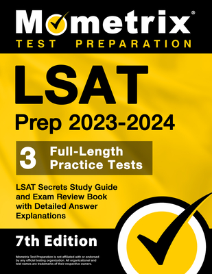 LSAT Prep 2023-2024 - 3 Full-Length Practice Tests, LSAT Secrets Study Guide and Exam Review Book with Detailed Answer Explanations: [7th Edition] - Matthew Bowling