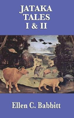 Jataka Tales I & II - Ellen C. Babbitt