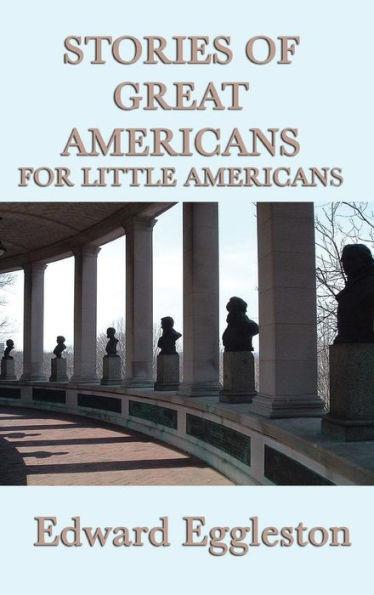Stories of Great Americans For Little Americans - Edward Eggleston