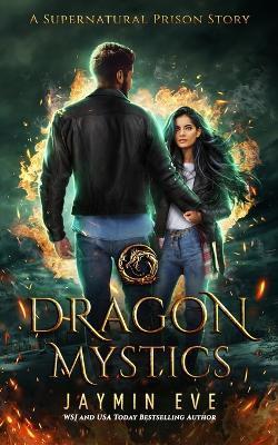 Dragon Mystics: Supernatural Prison #2 - Jaymin Eve