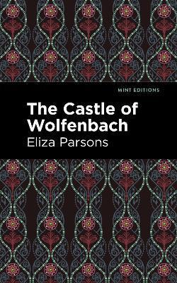 The Castle of Wolfenbach - Eliza Parsons
