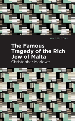 The Famous Tragedy of the Rich Jew of Malta - Christopher Marlowe