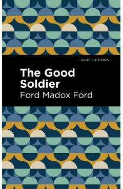 The Good Soldier - Ford Madox Ford