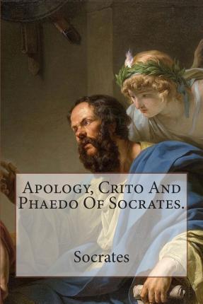 Apology, Crito And Phaedo Of Socrates. - Henry Carr M. A.