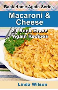 Coperta cărții 'Macaroni and Cheese: 21 Back Home Again Recipes - Linda Wilson'
