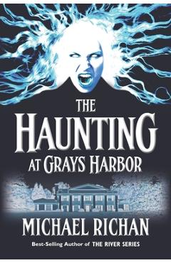 Coperta cărții 'The Haunting at Grays Harbor - Michael Richan'