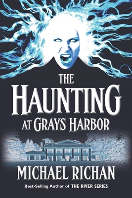 The Haunting at Grays Harbor - Michael Richan