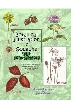 Coperta cărții 'Botanical Illustration in Gouache - The Four Seasons - Sandy Williams'