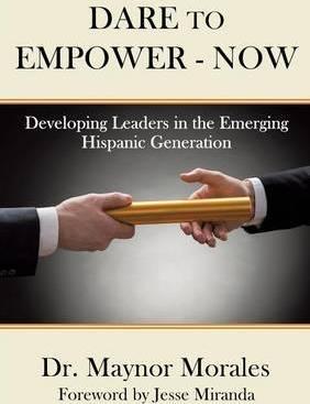Dare to Empower - Now - Maynor Morales