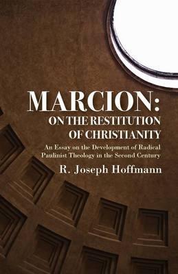 Coperta cărții 'Marcion: On the Restitution of Christianity - R. Joseph Hoffmann'