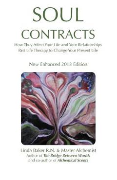 Coperta cărții 'Soul Contracts: How They Affect Your Life and Your Relationships; Past Life Therapy to change Your Present Life - Linda'