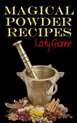 Magical Powder Recipes - Lady Gianne