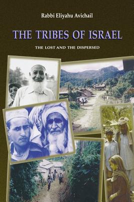 The Tribes of Israel: The Lost and The Dispersed - Rabbi Eliyahu Avichail