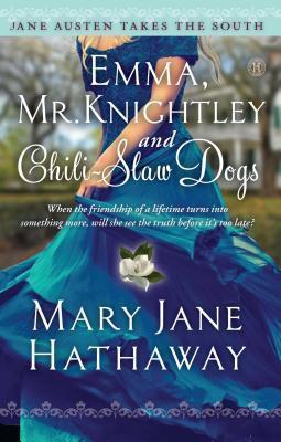 Emma, Mr. Knightley and Chili-Slaw Dogs - Mary Jane Hathaway