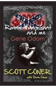 Poza produsului Lynyrd Skynyrd, Ronnie Van Zant, and Me ... Gene Odom - Scott Coner