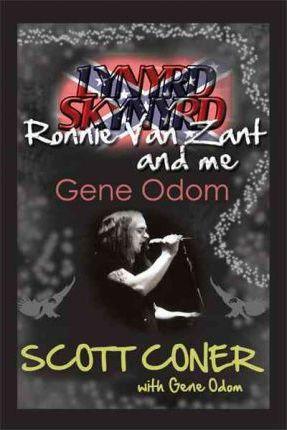 Lynyrd Skynyrd, Ronnie Van Zant, and Me ... Gene Odom - Scott Coner