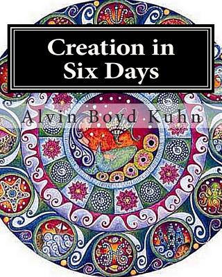 Creation in Six Days - Alvin Boyd Kuhn
