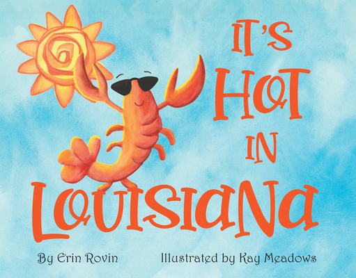 It's Hot in Louisiana - Erin Rovin