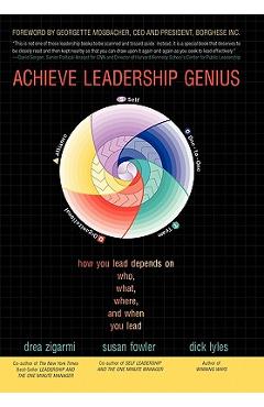 Coperta cărții 'Achieve Leadership Genius: How You Lead Depends on Who, What, Where, and When You Lead - Drea Zigarmi'