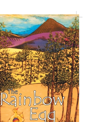 The Rainbow Egg - Linda K. Hendricks M. D.