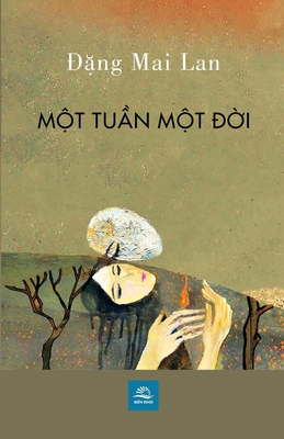 MỘt TuẦn MỘt ĐỜi - Mai Lan Dang