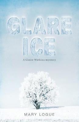 Glare Ice - Mary Logue
