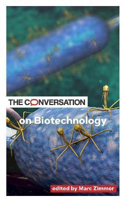 The Conversation on Biotechnology - Marc Zimmer