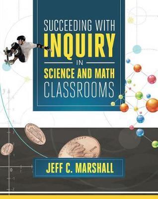 Succeeding with Inquiry in Science and Math Classroom - Jeff C. Marshall