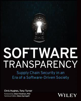 Software Transparency: Supply Chain Security in an Era of a Software-Driven Society - Chris Hughes