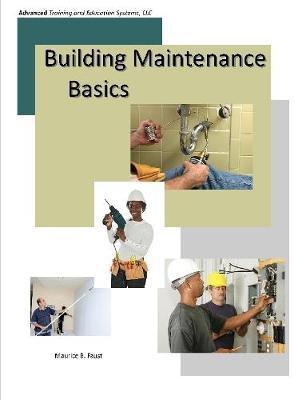 Building Maintenance Basics - Maurice Faust