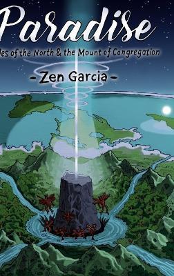 Paradise: Sides Of The North And The Mount Of Congregation - Zen Garcia