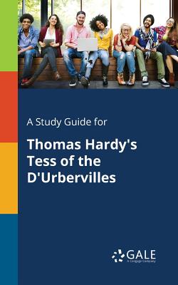 A Study Guide for Thomas Hardy's Tess of the D'Urbervilles - Cengage Learning Gale