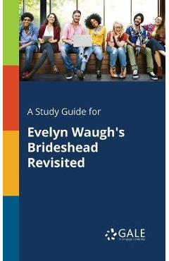 Coperta cărții 'A Study Guide for Evelyn Waugh's Brideshead Revisited - Cengage Learning Gale'